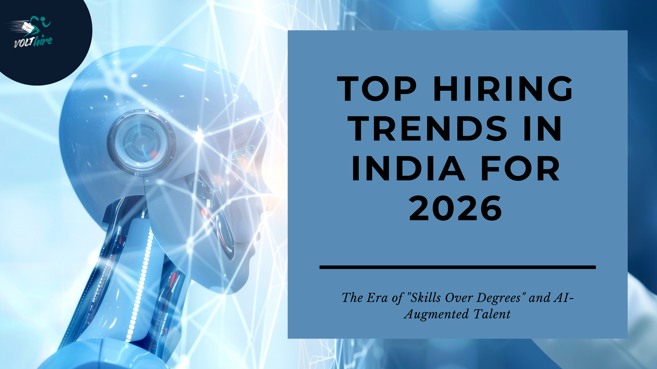 <td>Top Hiring Trends in India for 2026: The Era of "Skills Over Degrees" and AI-Augmented Talent</td>

